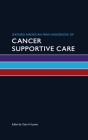 Oxford American Mini-Handbook of Cancer Supportive Care (Oxford American Mini Handbooks) Cover Image