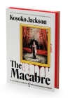 The Macabre (Deluxe Limited Edition): A Novel By Kosoko Jackson Cover Image