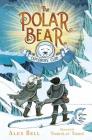 The Polar Bear Explorers' Club (The Polar Bear Explorers’ Club #1) By Alex Bell, Tomislav Tomic (Illustrator) Cover Image