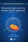 Polarized Light and the Mueller Matrix Approach (Optics and Optoelectronics) By José J. Gil, Razvigor Ossikovski Cover Image
