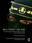 Militant Islam: A sociology of characteristics, causes and consequences By Stephen Vertigans Cover Image