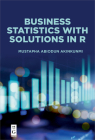 Business Statistics with Solutions in R Cover Image