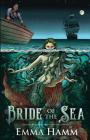 Bride of the Sea: A Little Mermaid Retelling (Otherworld #3) By Emma Hamm Cover Image