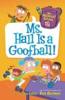 My Weirdest School #12: Ms. Hall Is a Goofball! Cover Image