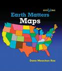 Maps (Earth Matters) By Dana Meachen Rau Cover Image