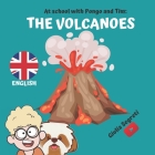 At School with Pongo and Tim: THE VOLCANOES Book Series for Kids 5-12 years: Color Edition Cover Image