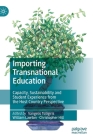 Importing Transnational Education: Capacity, Sustainability and Student Experience from the Host Country Perspective Cover Image