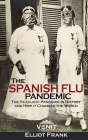 The Spanish Flu Pandemic: The Deadliest Pandemic in History and How it Changed the World Cover Image