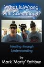 What Is Wrong With Scientology?: Healing through Understanding Cover Image