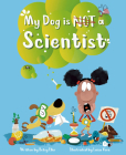 My Dog Is Not a Scientist Cover Image