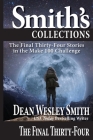 The Final Thirty-Four: Stories in the Make 100 Challenge By Dean Wesley Smith Cover Image