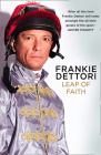 Leap of Faith: The New Autobiography By Frankie Dettori Cover Image