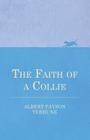 The Faith of a Collie By Albert Payson Terhune Cover Image