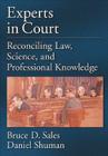 Experts in Court: Reconciling Law, Science, and Professional Knowledge (Law and Public Policy: Psychology and the Social Sciences) Cover Image