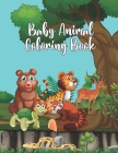 Baby Animal Coloring Book: A Coloring book that's Packed with almost 100 pages of Fun Baby Animals! The Appealing Artwork By Little-Darko Publication Cover Image