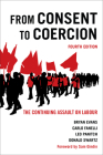 From Consent to Coercion: The Continuing Assault on Labour, Fourth Edition Cover Image
