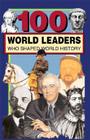 100 World Leaders Who Shaped World History (100 Series) Cover Image