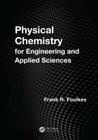 Physical Chemistry for Engineering and Applied Sciences By Frank R. Foulkes Cover Image