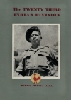 The Twenty Third Indian Division: The Fighting Cock Division By Divisional History Cover Image