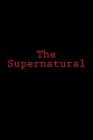 The Supernatural: Notebook Cover Image