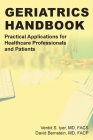 Geriatrics Handbook: Practical Applications for Healthcare Professionals and Patients Cover Image