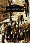 Amsterdam (Images of America) By Kelly Yacobucci Farquhar, Scott G. Haefner Cover Image