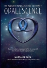 Opalescence: The Pleiadian Renegade Guide to Divinity By Maryann Rada Cover Image