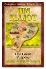 Jim Elliot: One Great Purpose (Christian Heroes: Then & Now) By Janet Benge, Geoff Benge Cover Image