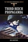Third Reich Propaganda By Bob Carruthers Cover Image