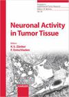 Neuronal Activity in Tumor Issues (Progress in Experimental Tumor Research #39) Cover Image