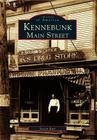 Kennebunk Main Street (Images of America) By Steven Burr Cover Image