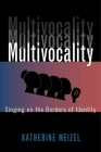 Multivocality: Singing on the Borders of Identity By Katherine Meizel Cover Image