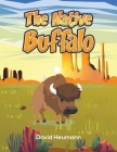 The Native: Buffalo By David Heumann Cover Image