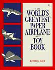 The World's Greatest Paper Airplane and Toy Book By Keith Laux Cover Image