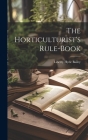 The Horticulturist's Rule-Book By Liberty Hyde Bailey Cover Image