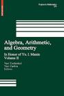 Algebra, Arithmetic, and Geometry: Volume II: In Honor of Yu. I. Manin (Progress in Mathematics #270) By Yuri Tschinkel (Editor), Yuri Zarhin (Editor) Cover Image