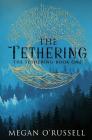 The Tethering By Megan O'Russell Cover Image
