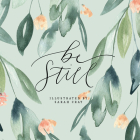 Be Still By Sarah Cray (Illustrator) Cover Image