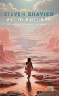 Fluid Futures: Science Fiction and Potentiality By Steven Shaviro Cover Image