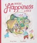 Where Happiness Lives By Barry Timms, Greg Abbott (Illustrator) Cover Image