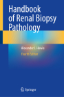 Handbook of Renal Biopsy Pathology By Alexander J. Howie Cover Image