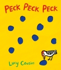 Peck Peck Peck By Lucy Cousins, Lucy Cousins (Illustrator) Cover Image