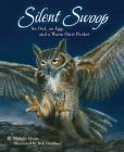 Silent Swoop: An Owl, an Egg, and a Warm Shirt Pocket By Michelle Houts, Deb Hoeffner (Illustrator) Cover Image