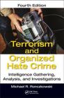 Terrorism and Organized Hate Crime: Intelligence Gathering, Analysis and Investigations, Fourth Edition By Michael R. Ronczkowski Cover Image