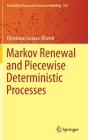 Markov Renewal and Piecewise Deterministic Processes (Probability Theory and Stochastic Modelling #100) Cover Image