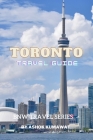 Toronto Travel Guide By Ashok Kumawat Cover Image