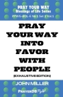 Pray Your Way into Favor With People (Exhaustive Edition) By Prayerdb Books, John Miller Cover Image