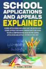 School Applications and Appeals Explained: School Applications and the best selling School Appeals Explained combined into one book to give a comprehe Cover Image