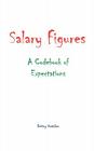 Salary Figures: A Codebook of Expectations By Dmitry Vostokov Cover Image
