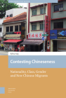 Contesting Chineseness: Nationality, Class, Gender and New Chinese Migrants By Sylvia Ang Cover Image